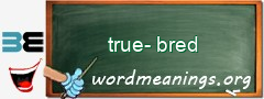 WordMeaning blackboard for true-bred